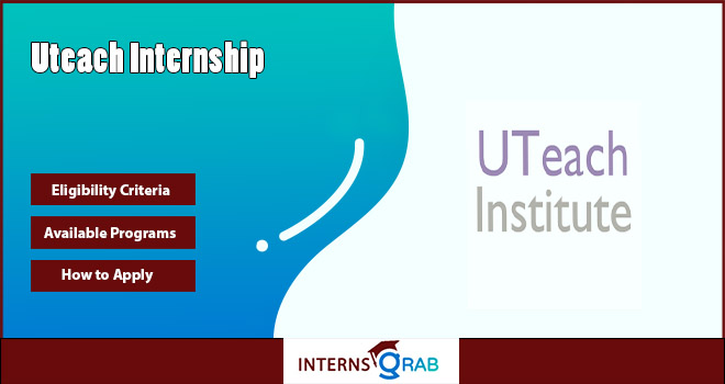 UTeach Internship: Learn, Teach, and Inspire Young Minds UTeach Internship: Learn, Teach, and Inspire Young Minds
